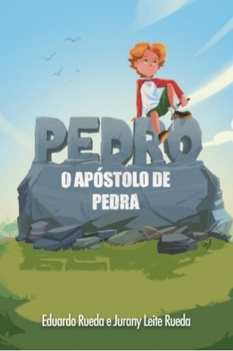 Livro Pedro O Apóstolo De Pedra C P B Eduardo E Jurany Rueda