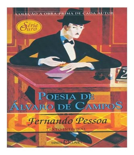 Poesia De Alvaro De Campos   Vol 47: Poesia De Alvaro De Campos   Vol 47, De Pessoa, Fernando. Editora Martin Claret, Capa Mole, Edição 1 Em Português