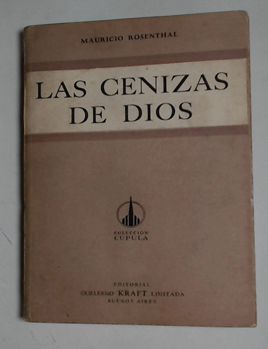 Cenizas De Dios, Las - Rosenthal, Mauricio