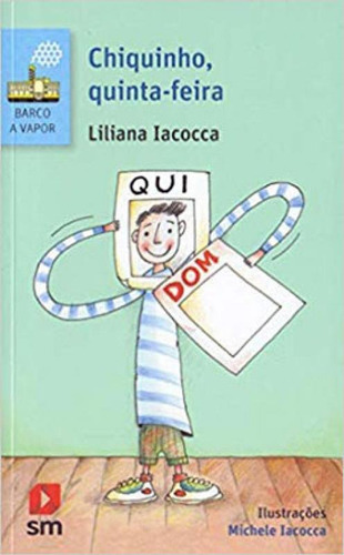 CHIQUINHO, QUINTA-FEIRA, de Iacocca, Liliana. Editora SM EDIÇOES, capa mole em português