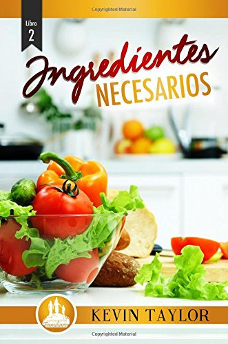 Libro 2: Ingredientes Necesarios (fundamentos Familiares) (s