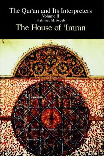Qur'an And Its Interpreters, The, Volume Ii, De Mahmoud M. Ayoub. Editorial State University New York Press, Tapa Blanda En Inglés