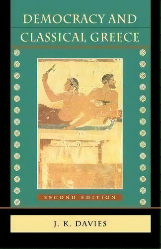Democracy And Classical Greece, De Davies. Editorial Harvard University Press, Tapa Blanda En Inglés