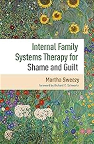 Internal Family Systems Therapy For Shame And Guilt: 0 / Swe