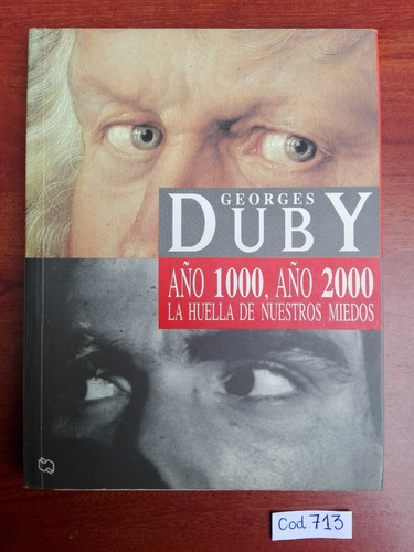 Georges Duby  Año 1000 Año 2000 La Huella De Nuestros Medios