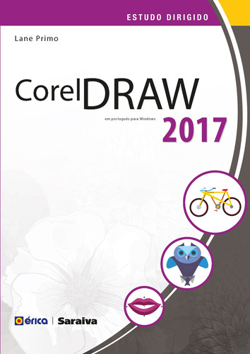 Estudo dirigido: Corel Draw 2017 em português para Windows, de Primo, Lane. Editora Saraiva Educação S. A., capa mole em português, 2017