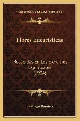 Libro Flores Eucaristicas : Recogidas En Los Ejercicios E...