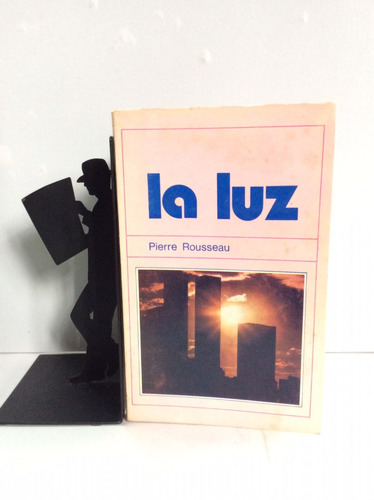 La Luz, Pierre Rosseau