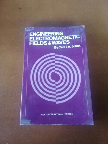 Ingeniería Electromagnética Campos Y Ondas Carl Johnk Inglés