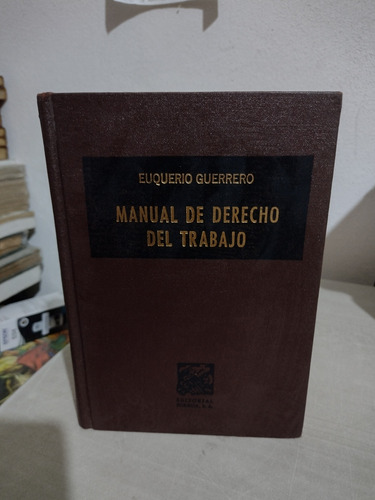 Manual De Derecho Del Trabajo Euquerio Guerrero Rp87 (Usado)