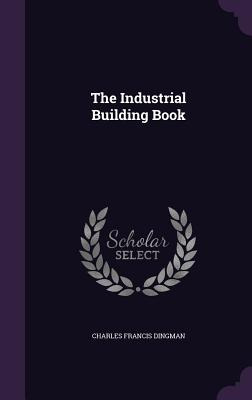 Libro The Industrial Building Book - Dingman, Charles Fra...