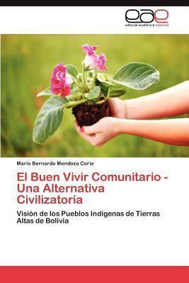 Libro El Buen Vivir Comunitario - Una Alternativa Civiliz...