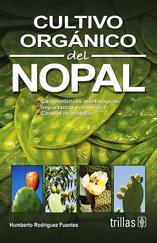 Libro Cultivo Organico Del Nopal ¡ !