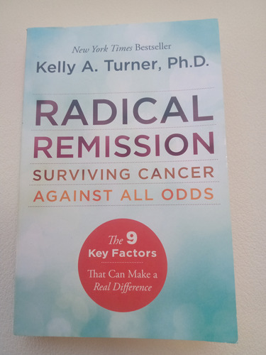 Radical Remission: Surviving Cancer Against All Odds 