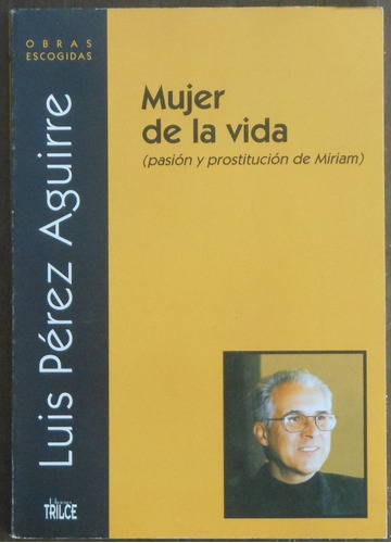 Luis Pérez Aguirre - Mujer De La Vida