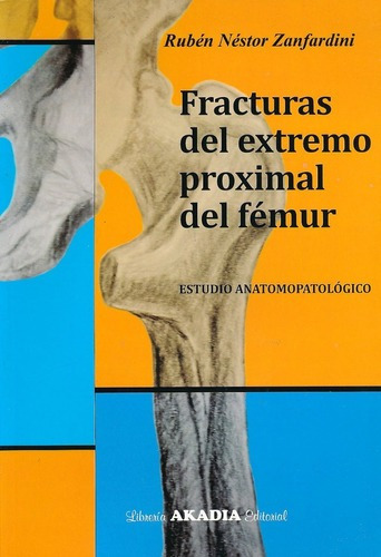 Fracturas Del Extremo Proximal Del Femur. Estudio Anatomopat