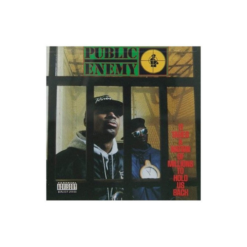 Public Enemy It Takes A Nation Of Millions To Hold Us Black 