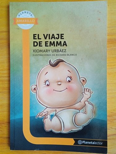 El Viaje De Emma / Xiomary Urbáez Y Richard Blanco / Planeta