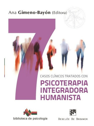 7 Casos Tratados Con Psicoterapia Integradora Humanista - Gi