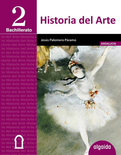 Libro Historia Del Arte 2º Bachillerato *andalucia* *ceuta*