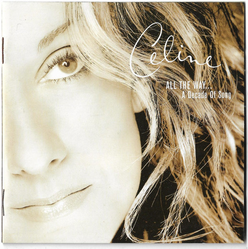 Cd - Celine Dion -  All The Way.. .a Decade Of Song