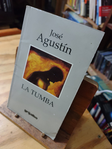 La Tumba. Jose Agustin. Primera Edición. 1978 (Usado)