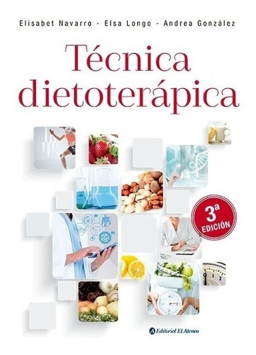 Tecnica Dietoterapica 3ra Ed. 2019 - Elsa Longo / E. Navarro
