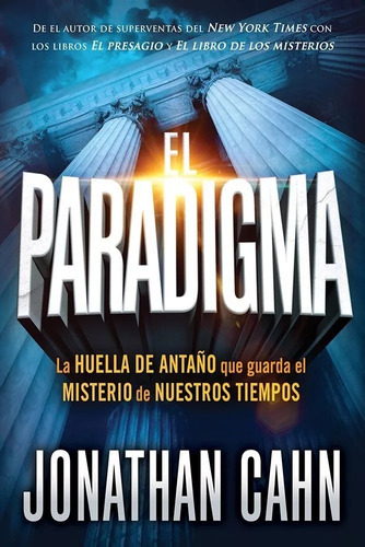 El Paradigma: La Huella Del Antaño Que Guarda El Misterio De Nuestros Tiempos, De Jonathan Cahn. Editorial Casa Creación En Español