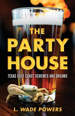Libro The Party House: Texas Gulf Coast Schemes And Dream...