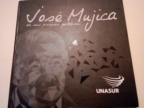 Unasur, José Mujica En Sus Propias Palabras 2015