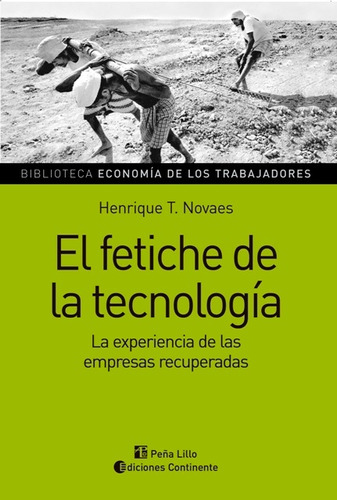 El Fetiche De La Tecnologia . La Experiencia De Las Empresas