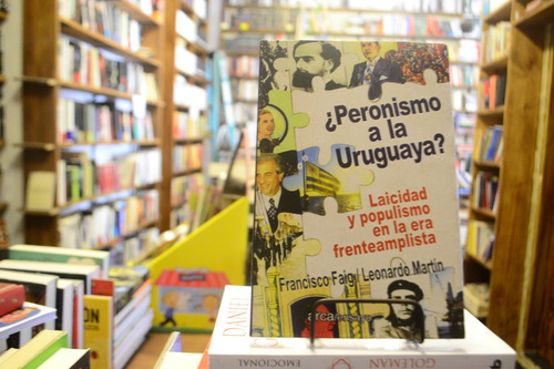 ¿peronismo A La Uruguaya? Laicidad Y Populismo En La Era Fa