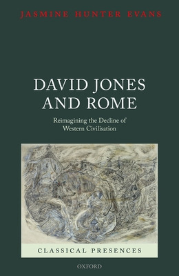 Libro David Jones And Rome: Reimagining The Decline Of We...