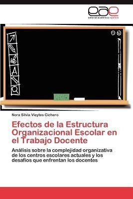 Efectos De La Estructura Organizacional Escolar En El Tra...