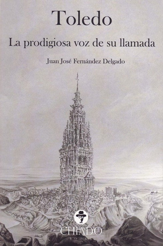 Toledo La Prodigiosa Voz De Su Llamada - Fernandez Delgad...