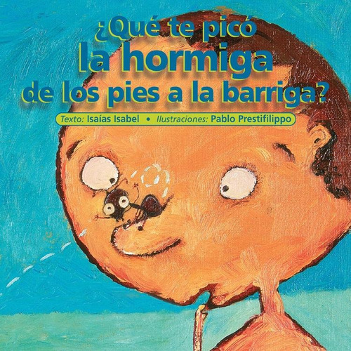 Qué Te Picó La Hormiga, De Los Pies A La Barriga?, De Isaías Isabel. Editorial Cidcli, Tapa Blanda, Edición 1 En Español