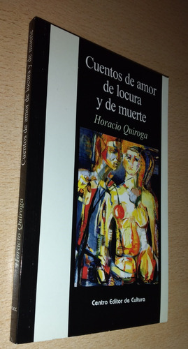 Cuentos De Amor De Locura Y De Muerte H. Quiroga Excelente