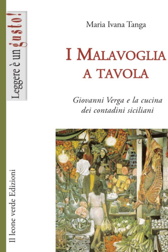 Libro: I Malavoglia A Tavola: Giovanni Verga E La Cucina Dei