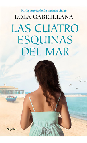 Las Cuatro Esquinas Del Mar, De Cabrillana Lola., Vol. 1. Editorial Grijalbo, Tapa Blanda En Español, 2024