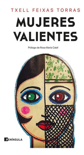 Mujeres Valientes, De Txell Feixas. Editorial Ediciones Peninsula, Tapa Blanda En Español