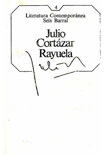 Rayuela. Julio Cortázar. 