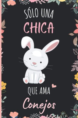 Libro: Solo Una Chica Que Ama Conejos: Diario Personal Para