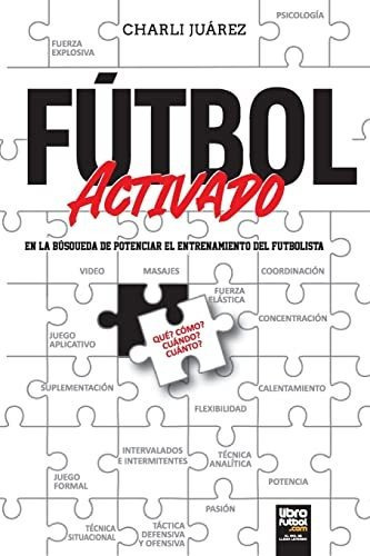 Fútbol Activado, De Charli Juárez. Editorial .com, Tapa Blanda En Español