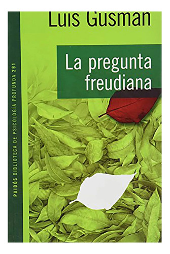 La Pregunta Freudiana - Gusman - Paidos - #d