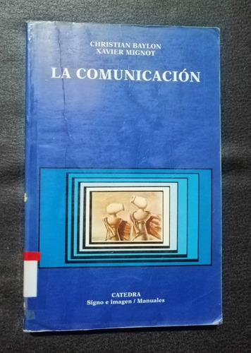 La Comunicacion Christian Baylon Xavier Mignot (Usado)