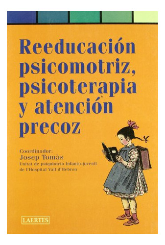 Libro Reeducacion Psicomotriz Psicoterapia Y Aten  De Tomas