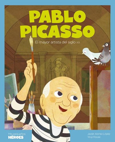 Libro: Pablo Picasso. Alonso Lopez, Javier. Shackleton Kids