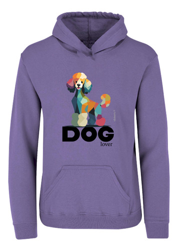 Sudadera Capucha Y Cangurera Dog Lover Amo A Mi Perro Poodle