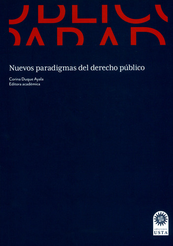 Nuevos Paradigmas Del Derecho Publico, De Duque Ayala, Corina. Editorial Universidad Santo Tomás, Tapa Blanda, Edición 1 En Español, 2018