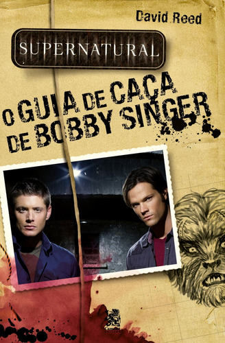 Supernatural: O Guia de Caça de Bobby Singer